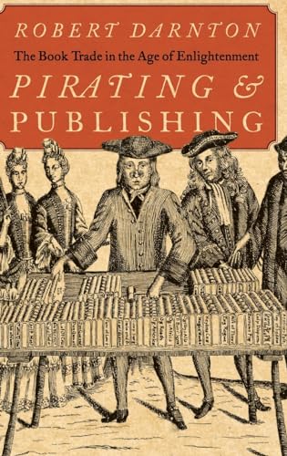 Pirating and Publishing: The Book Trade in the Age of Enlightenment von Oxford University Press, USA